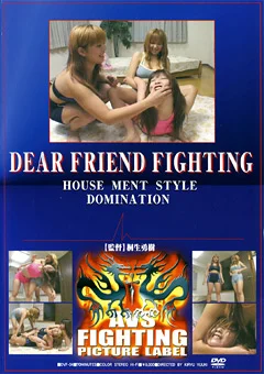 DEAR FRIEND FIGHTING DOMINATION