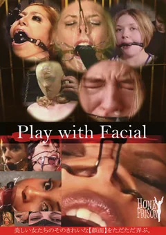 Play with Facial そのきれいな【顔面】をただただ弄ぶ