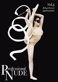 Professional NUDE Vol.5 Rhythmic gymnastics
